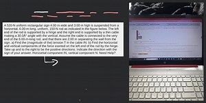 A 520-N uniform rectangular sign 4.00 m wide and 3.00 m high is... | Filo