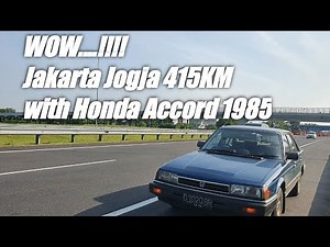 Test Drive Honda Accord 1985 Jakarta Jogja 415KM !!!