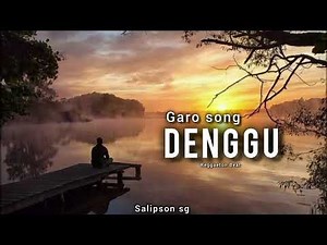 DENGGU - NEW GARO SONG - OFFICIAL MUSIC VIDEO - Salipson sg