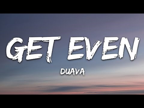 Duava - Get Even (Lyrics) [7clouds Release]