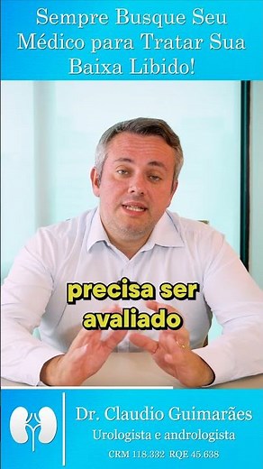 Always See Your Doctor to Treat Low Libido! | Dr. Cláudio Guimarães