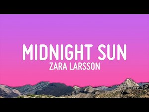 Zara Larsson - Midnight Sun (Lyrics)