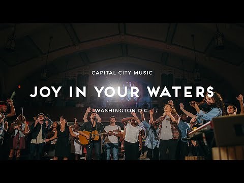 Capital City Music | Joy in Your Waters | Live from Washington, DC | Kingdom Come Album