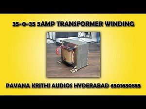35-0-35 5 Amp Transformer Winding Tutorial + Demo + Explanation Step-By-Step