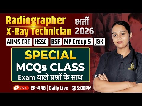 🩻 All Radiographer & X-Ray Technician MCQ's Classes | AIIMS CRE | J&K | MP GROUP 5 | BSF | HSSC #48