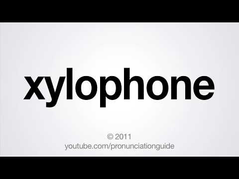 How to Pronounce Xylophone