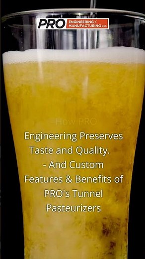 "Inside the Pasteurization Process: How PRO Engineering’s Tunnel Pasteurizers Maintain Bev Quality"