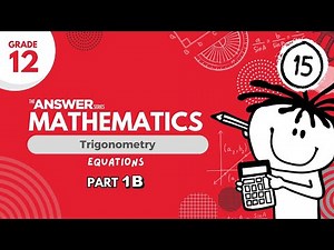 GR 12 MATHS TRIG – Trig Equations (PART 1B) #15