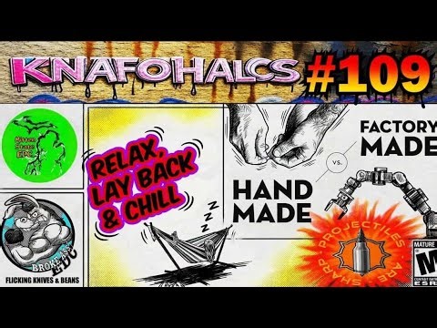 KNAFOHALCS #109 Sitback and Chill Handmade vs Machine made?