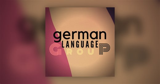 German Language Group Friday - 3 April 2026 - German Language Group Friday