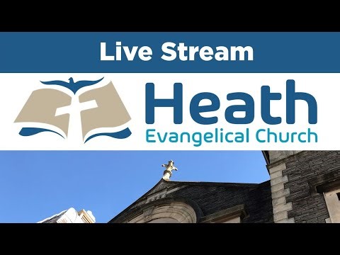 Heath Evangelical Church Livestream - Sunday 3rd March Morning Service