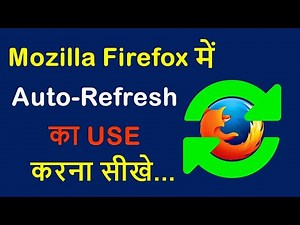 How to Auto-Refresh in Mozilla Firefox Browser | Firefox Me Webpage Ko Automatic Refresh Kaise Kare