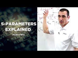 S-Parameters Explained Part Two | Signal Integrity