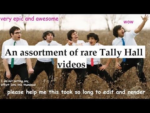 A Compilation of Rare/Lesser Known Tally Hall Videos