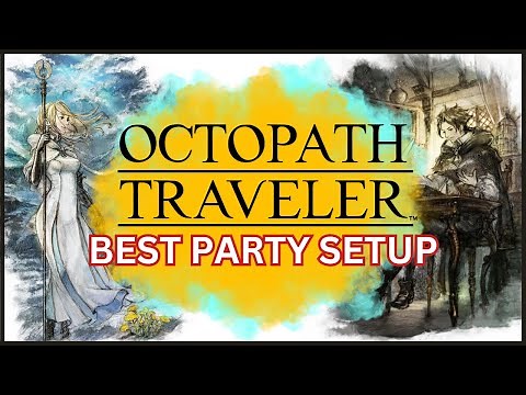 Octopath Traveler Best Party Setup