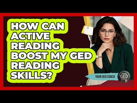 How Can Active Reading Boost My GED Reading Skills?