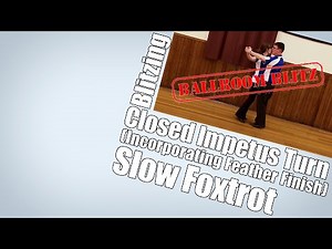 Blitzing Closed Impetus Turn and Feather Finish in Foxtrot!