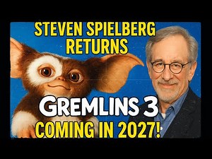 Steven Spielberg Brings Back Gremlins 3 | Release Date, Cast & Everything We Know
