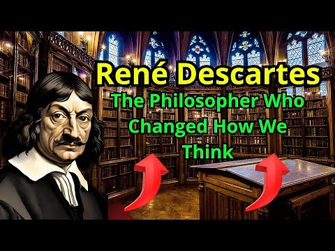 René Descartes: The Philosopher Who Changed How We Think