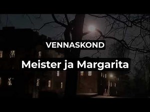 Vennaskond - Meister ja Margarita (sõnad + English lyrics)