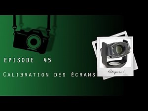 Episode 44 - Calibration écran