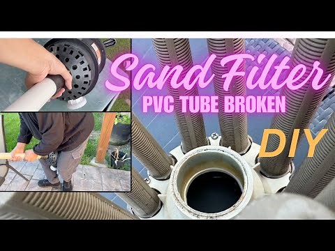 Sand Filter PVC Tube & Laterals Broken. DIY