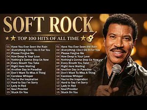 Lionel Richie, Elton John, Bee Gees, Phil Collins, America, Journey 🍉Top 100 Soft Rock 70s 80s 90s