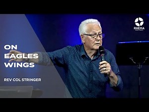 On Eagles Wings | Rev Col Stringer | Rhema Family Church