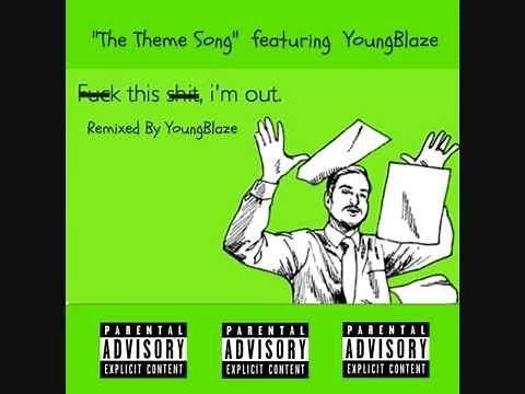 FUCK THIS SHIT IM OUT REMIX FT YOUNGBLAZE (FULL)
