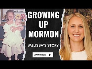 Growing Up Mormon: Melissa Shares the Joys and Challenges
