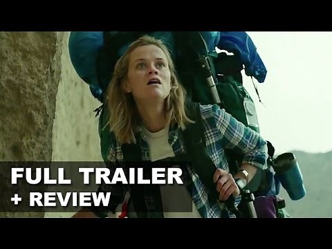 Wild Official Trailer + Trailer Review - Reese Witherspoon as Cheryl Strayed : Beyond The Trailer