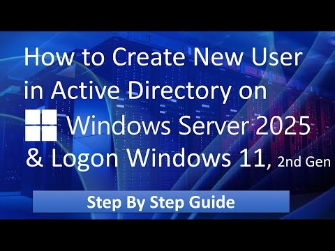 How to Create New User in Active Directory on Server 2025 & Logon Windows 11 2nd Generation