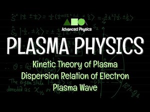 Plasma Physics - Kinetic Theory of Plasma: Dispersion Relation of Electron- Plasma Wave- 2