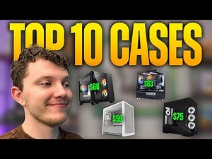 I've built in EVERY PC Case Under $75.. Here are the Top 10