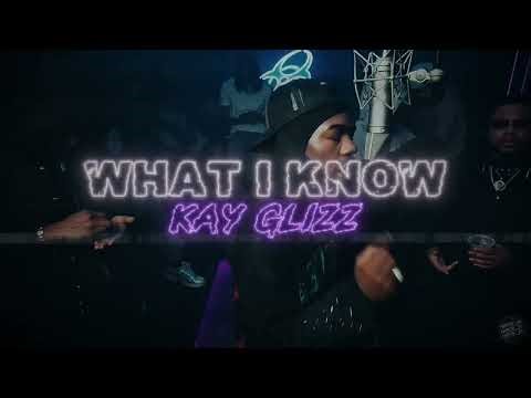 Kay Glizz - What I Know (Official Visualizer)
