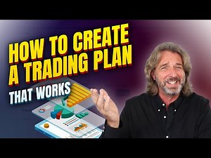 How To Build A Trading Plan That Works - Step By Step