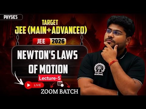 NLM L-5 (ZOOM BATCH) | Class 11 Physics for IIT JEE (Main + Advanced) | Full Lecture