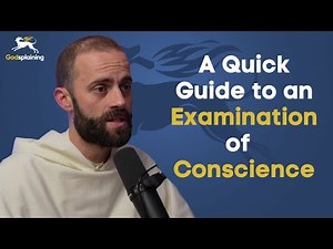 A Guide to Examining Your Conscience | Fr. Gregory Pine & Fr. Bonaventure Chapman