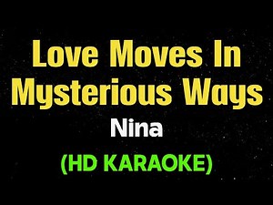 Love Moves In Mysterious Ways - Nina (HD Karaoke)