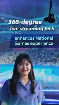 360-degree live streaming tech revolutionizes viewing experience of 15th National Games