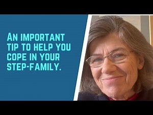 An IMPORTANT TIP to HELP you COPE in your step-family.