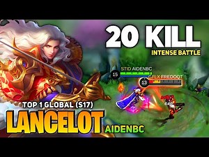 20 KILL ! Lancelot Fast Hand Kill [Former Top 1 Global Lancelot S17] By AidenBC - Mobile Legend