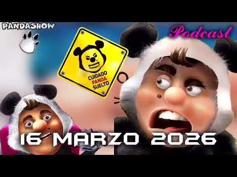16 MARZO 2026 EL PANDA SHOW