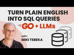 Turn Plain English Into SQL Queries with Go and LLMs