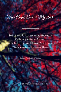Dear Angel, Ever at My Side - Traditional Catholic Living