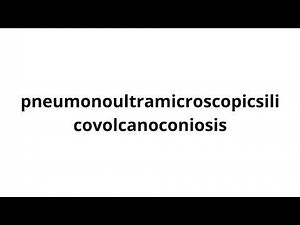 Pneumonoultramicroscopicsilicovolcanoconiosis