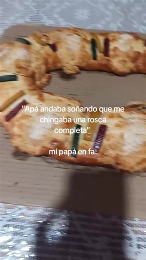 Para que no acepten menos de sus papás we 🗣‼️ #rosca #roscadereyes #pasadoderosca