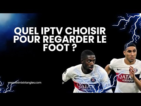 Quel IPTV pour le foot ? Les 5 Meilleurs Services IPTV en 2025