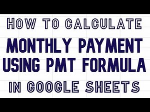 How to calculate monthly payment using the PMT formula in Google Sheets #googlesheets #pmt #payment