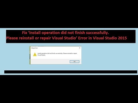 Visual Studio15 How to Fix Install operation did not finish successfully Please reinstall or repair